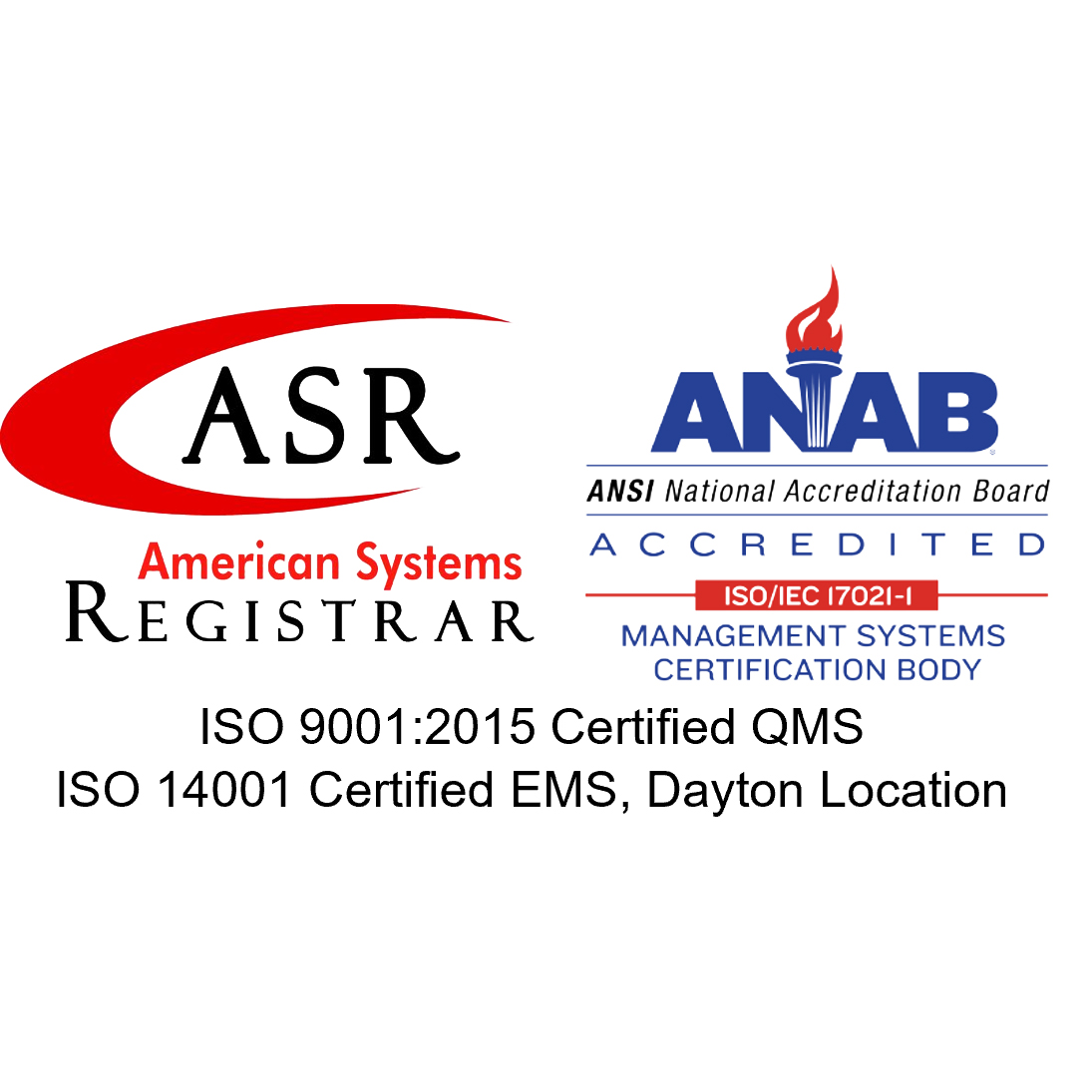 ISO 9001:2015 Certified QMS. ISO 14001 Certified EMS, Dayton Location